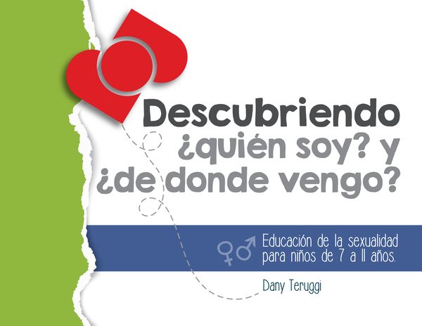Portada del libro Descubriendo ¿quién soy? y ¿de dónde vengo?, educación de la sexualidad para niños de 7 a 11 años, de Dany Teruggi.